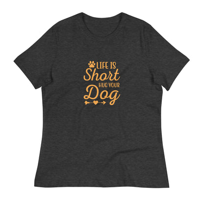 Hug Your Dog Women's Tee Shirt